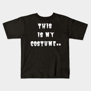 This is my costume. Kids T-Shirt